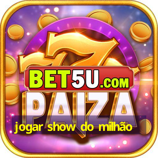 jogar show do milhão